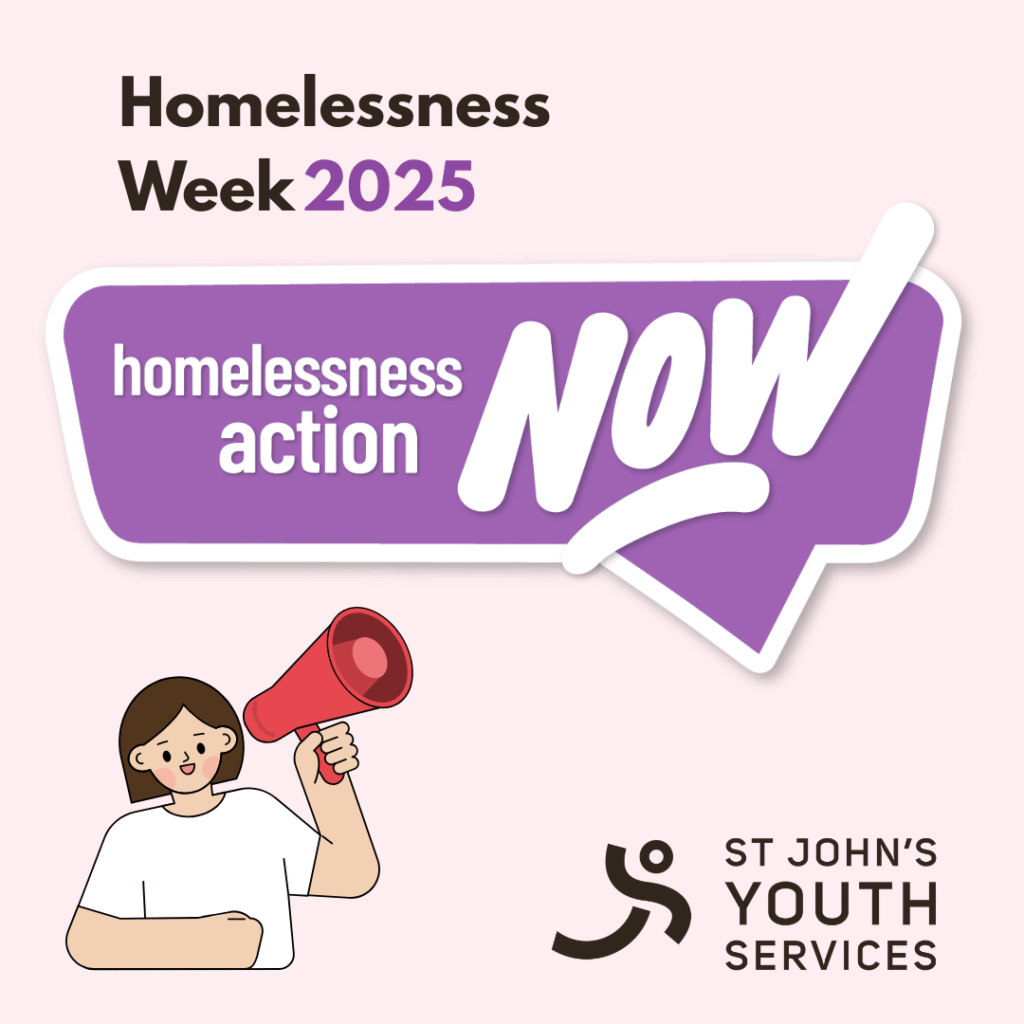 Homelessness Week 2025 - Homelessness Action Now